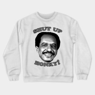 Shut Up Honky! Crewneck Sweatshirt